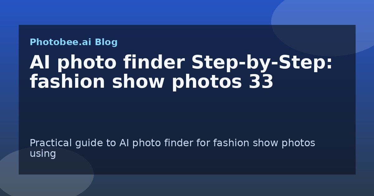 AI photo finder Step-by-Step: fashion show photos 33