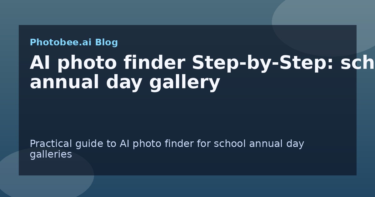 AI photo finder Step-by-Step: school annual day gallery - Find My Photos with AI photo finder