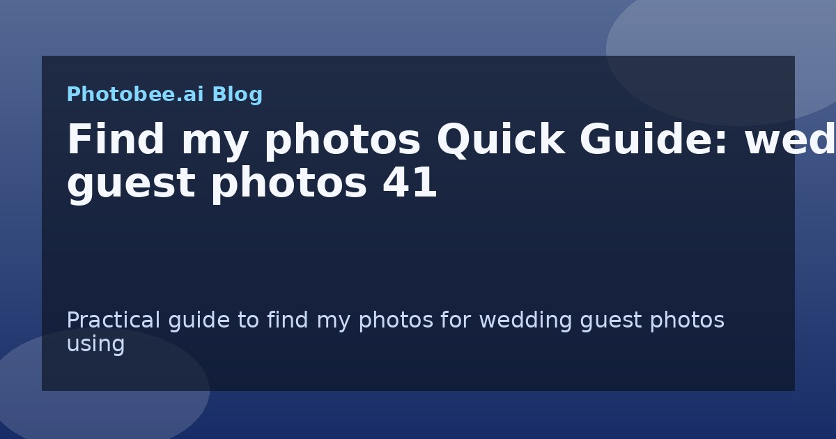 Find my photos Quick Guide: wedding guest photos 41